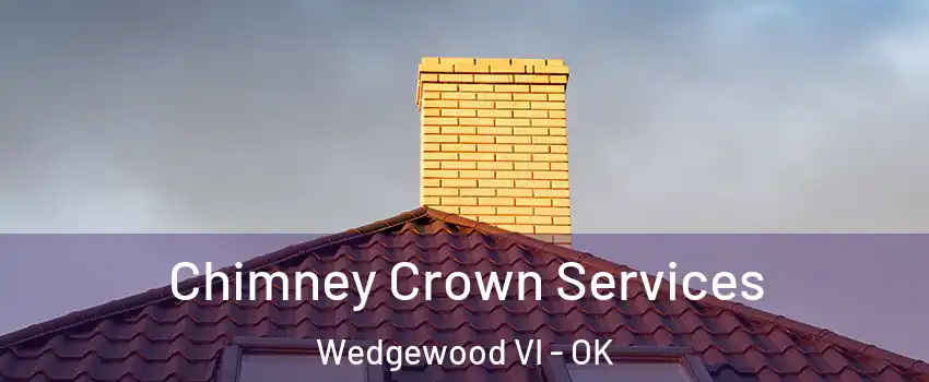 Chimney Crown Services Wedgewood VI - OK