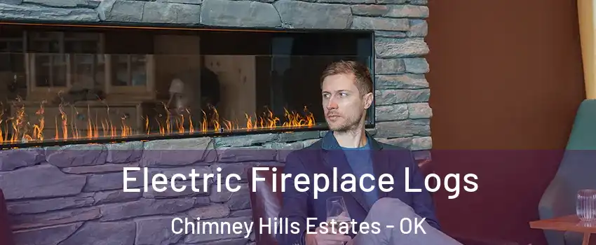Electric Fireplace Logs Chimney Hills Estates - OK