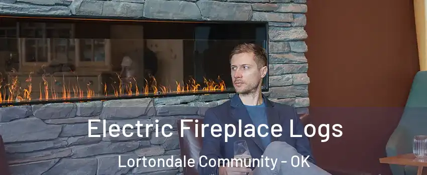 Electric Fireplace Logs Lortondale Community - OK