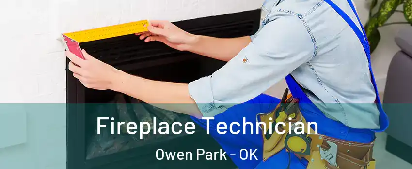 Fireplace Technician Owen Park - OK
