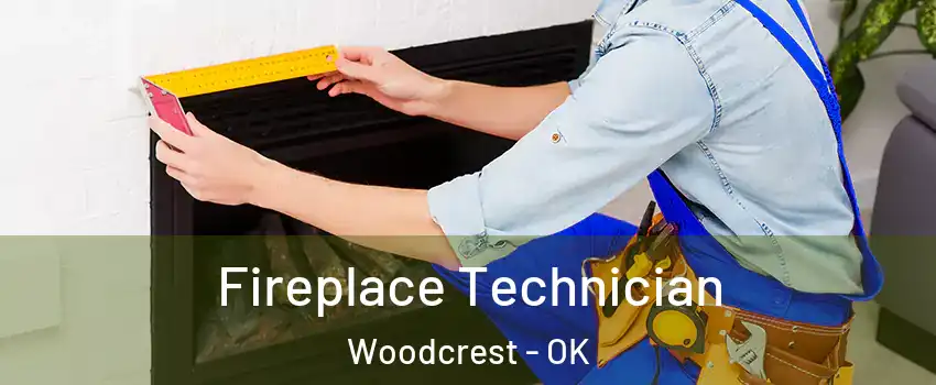 Fireplace Technician Woodcrest - OK