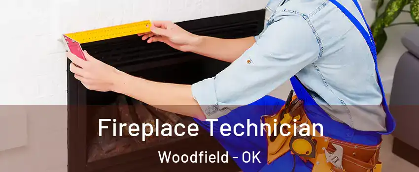 Fireplace Technician Woodfield - OK